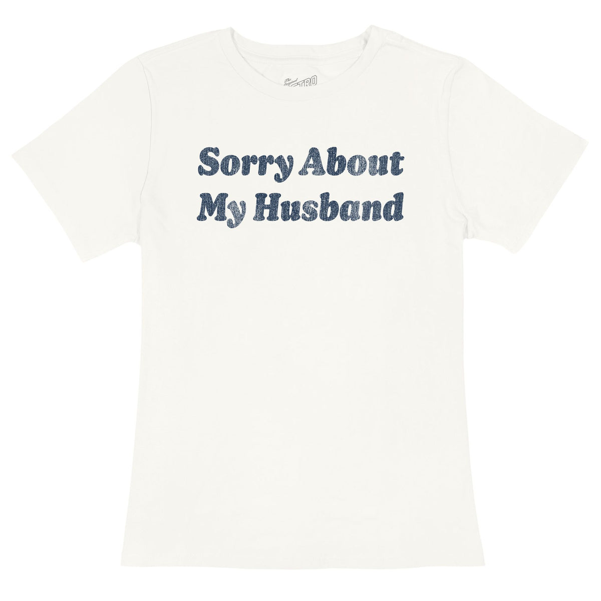 Sorry About my Husband 100% Cotton Women's Tee