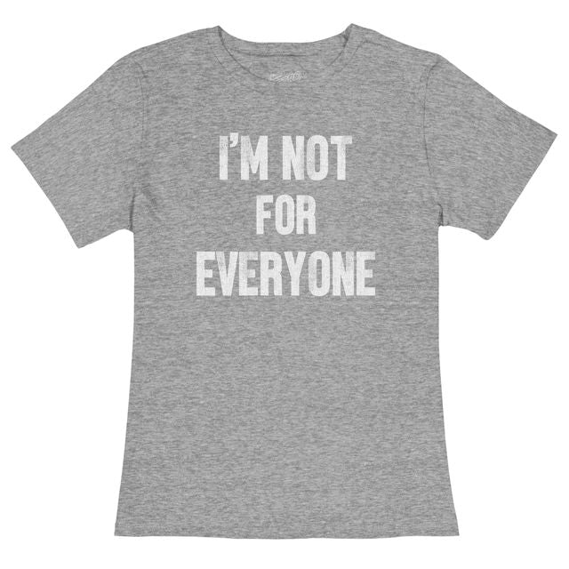 I'm Not For Everyone Women's Crew Tee