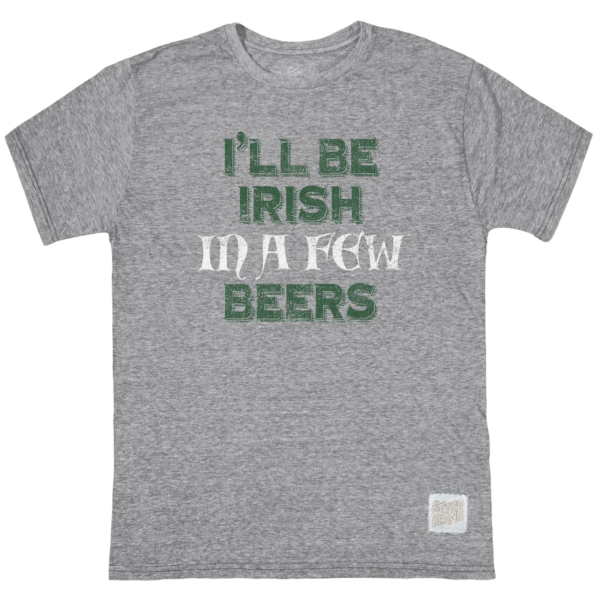 I'll be Irish Tri-Blend Tee