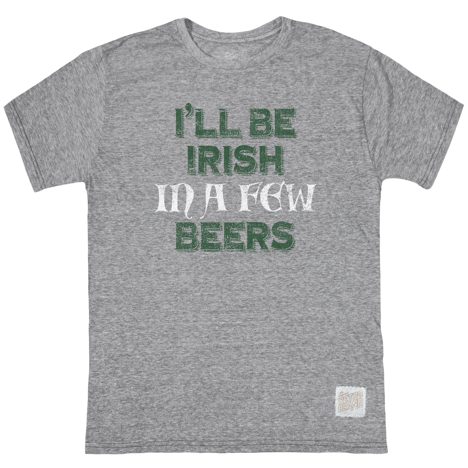 I'll be Irish Tri-Blend Tee