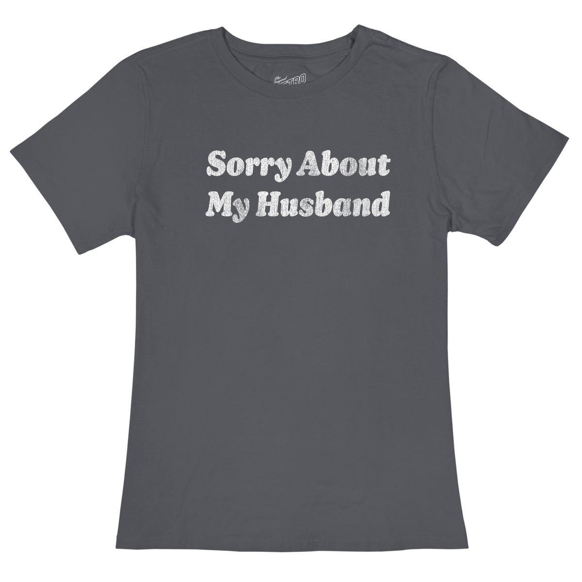 Sorry About My Husband 100% Cotton Women's Tee