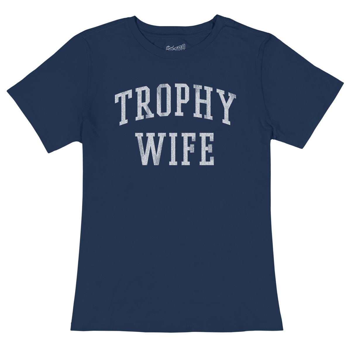 Trophy Wife Women's Crew Tee
