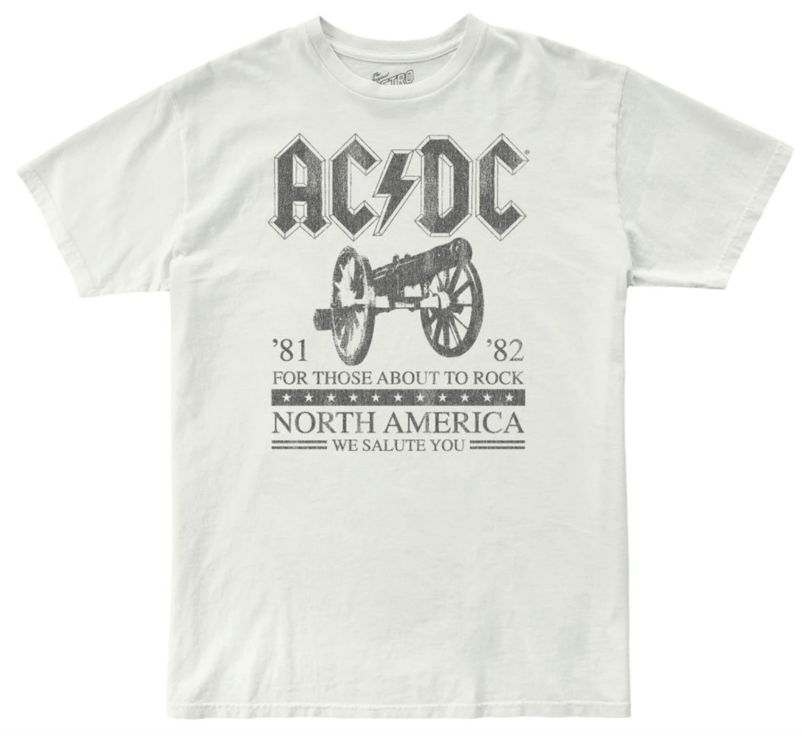 AC/DC 81-82 For Those About To Rock North America We Salute You with cannon graphic in faded black on our 100% cotton tee in white