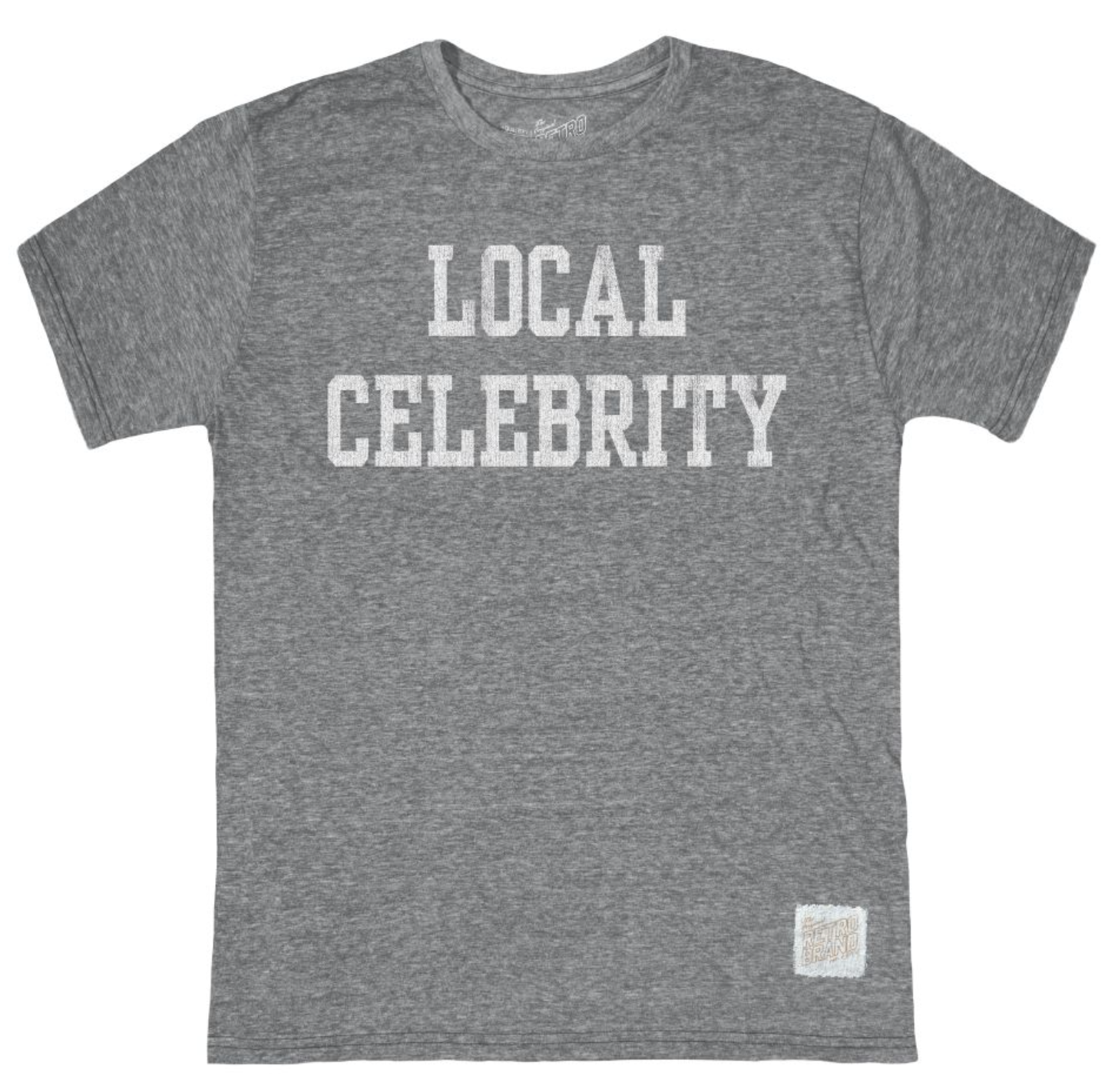 Local Celebrity Tri-Blend Unisex Tee