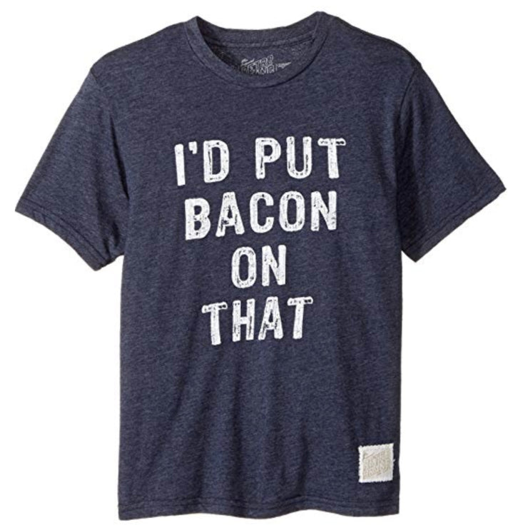 I'd Put Bacon On That 100% Cotton Unisex Tee